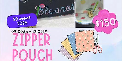 Sewing Class - Zipper Pouch