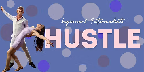 Beginner & Intermediate Hustle