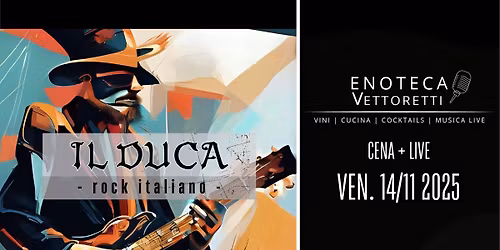 Il Duca (Rock Italiano) @Enoteca Vettoretti