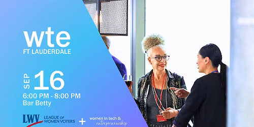 Women in Tech & Entrepreneurship - Ft Lauderdale Voter Education Mixer