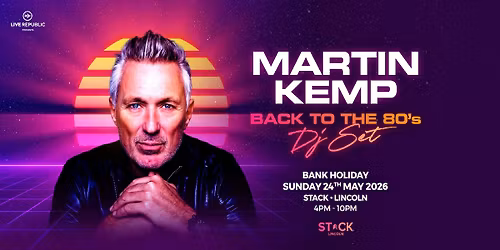 Martin Kemp | STACK | Back to the 80s DJ Set