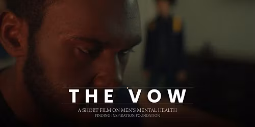The Vow | Short Film On Men's Mental Health | Private Screening + Talkback