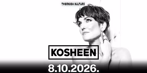 KOSHEEN \/ 08.10.2026. \/ TVORNICA KULTURE