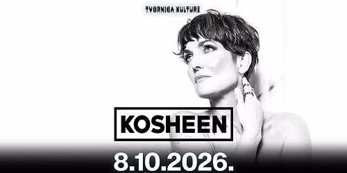 KOSHEEN \/ 08.10.2026. \/ TVORNICA KULTURE