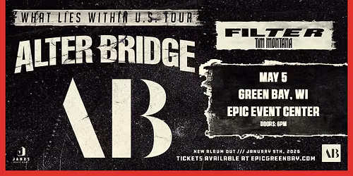 Alter Bridge - What Lies Within Tour w\/ special guests Filter & Tim Montana