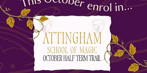 Attingham School of Magic | October Half-Term Family Trail