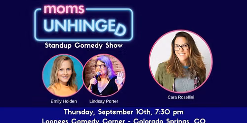 Moms Unhinged Standup Comedy Show in Colorado Springs, CO