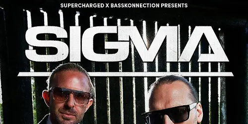 Supercharged & Basskonnection present Sigma