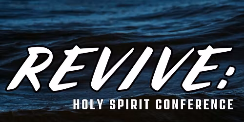 REVIVE: Holy Spirit Conference 