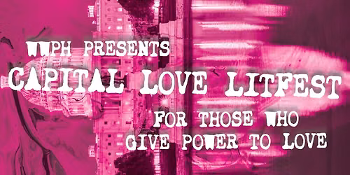 CAPITAL LOVE LITFEST! Sunday, June 28th at the Writer's Center in Bethesda