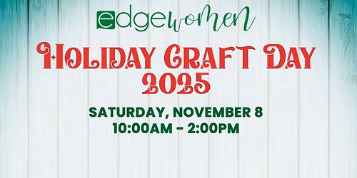 EdgeWomen Holiday Craft Day 2025
