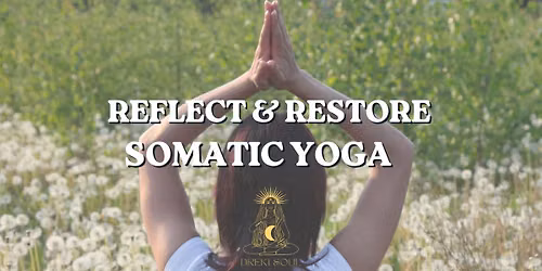 Reflect & Restore Somatic Yoga