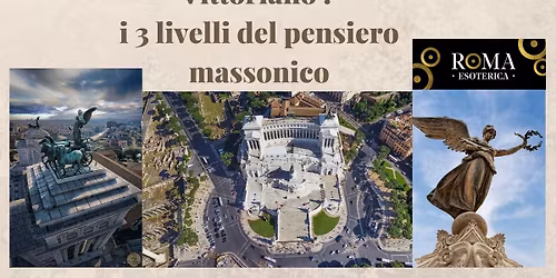 Vittoriano, i 3 livelli del pensiero massonico