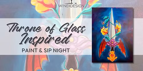 Throne of Glass Inspired Paint & Sip