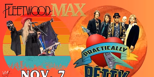 Practically Petty and Fleetwood Max