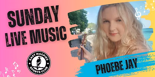 \ud83c\udfb6 Phoebe Jay Live This Sunday I East Magpies Sports Club