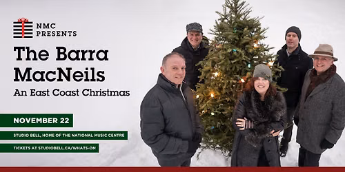 NMC Presents: The Barra MacNeils \u2014 An East Coast Christmas