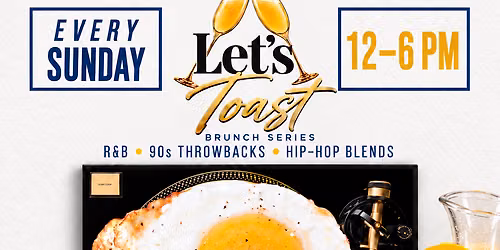 Let's Toast Brunch\/Day Party