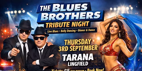 \ud83c\udfa4\ud83d\udd76 The Blues Brothers Tribute Night \u2013 Live at Tarana Dinner \u2022 Belly Dancing \u2022 Soul & Rhythm Party