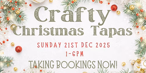 CRAFTY TAPAS AFTERNOON - SUNDAY 21ST 1-6PM
