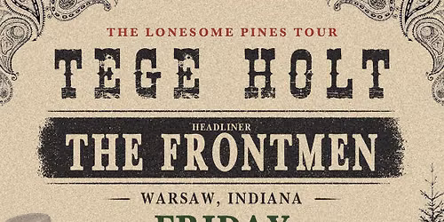 Tege Holt & The Lonesome Pines  | Friday, July 17 | Supporting The Frontmen | Warsaw, IN