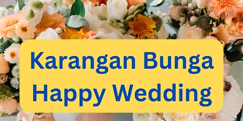 TERPERCAYA!!! Sentra Karangan Bunga Pernikahan Jakarta Selatan - Depok