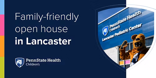 Lancaster Pediatric Center Family-friendly Open House