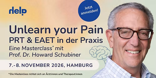 Unlearn your Pain \u2013 PRT & EAET \u2013 Masterclass mit Prof. Dr. H. Schubiner