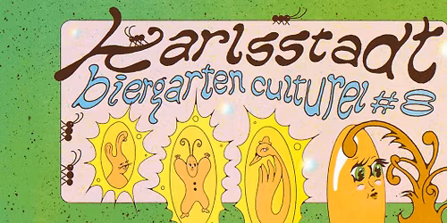 Karlsstadt #8 \/\/ Biergarten culturel