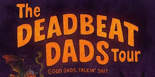 The Deadbeat Dads Tour A Day Late And A Dollar Short