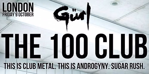 G\u00fcrl - LIVE AT THE 100 CLUB - London - Fri 09\/10\/2026