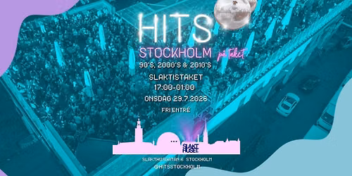HITS p\u00e5 TAKET 90's, 2000's & 2010's \u2502 ONSDAG \u2502 Slakthuset Rooftop