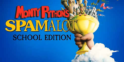 Monty Python's Spamalot School Edition
