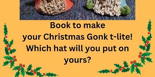  Clay workshop - Christmas Tree or Santa Hat Gonk or a plain Gonk 