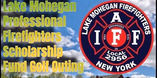 Lake Mohegan Professional Firefighters Scholarship Fund Golf Outing