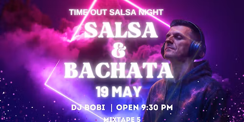 Time Out Salsa night & DJ BOBI at *mixtape5* | 19.05 | 21:30 