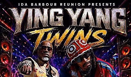 IDA BARBOUR REUNION PRESENTS THE YING YANG TWINS 35+ AGE REQUIREMENT