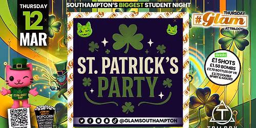 Glam Thursdays \ud83c\udf40\ud83d\udc9a ST. PATRICK\u2019S PARTY \ud83d\udc9a\ud83c\udf40 Southampton's Best Student Night \ud83d\ude3b \u00a31 Shots All Night!