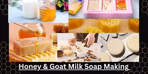 Autumn\u2019s Bounty Honey and Goat Milk Soap Making Workshop