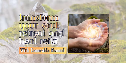 Transform Your Soul: Retreat & Heal Reiki
