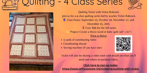SAVE THE DATES! Quilting with Vickie - 4 Class Series