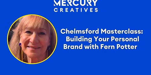 Mercury Creatives Chelmsford Masterclass: Building your Personal Brand with Fern Potter