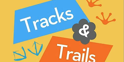 Tracks and Trails (Adults & Teens, Ages 12+)