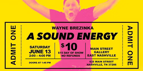 A Sound Energy - Wayne Brezinka Art Show