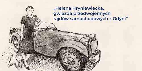 Helena Hryniewiecka, gwiazda przedwojennych rajd\u00f3w samochodowych
