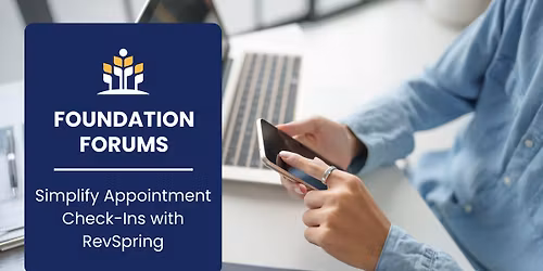 Foundation Forum: Simplify Appointment Check-Ins with RevSpring