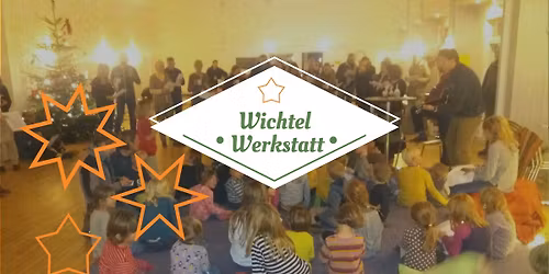 WICHTELWERKSTATT f\u00fcr Kinder