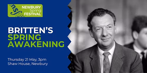 Britten\u2019s Spring Awakening | Newbury Spring Festival