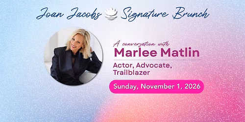 Joan Jacobs Signature Brunch: A Conversation with Marlee Matlin