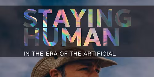 Staying Human in the Era of the Artificial